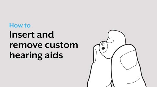 How to insert and remove custom hearing aids